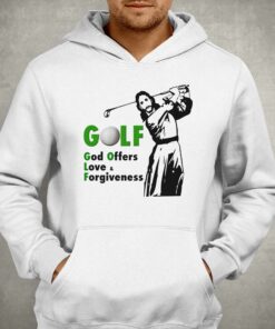 Golf God Offers Love Forgiveness T shirt 3
