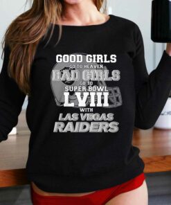 Good Girls Go To Heaven Bad Girls Go To Super Bowl Lviii With Las Vegas Raiders Shirt Good Girls Go To Heaven Bad Girls Go To Super Bowl Lviii With Las Vegas Raiders Shirt