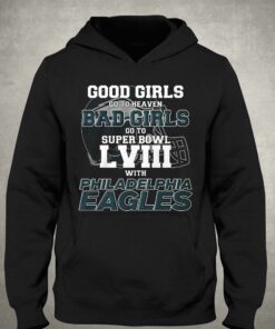 Good Girls Go To Heaven Bad Girls Go To Super Bowl Lviii With Philadelphia Eagles Shirt 2 Good Girls Go To Heaven Bad Girls Go To Super Bowl Lviii With Philadelphia Eagles Shirt 3