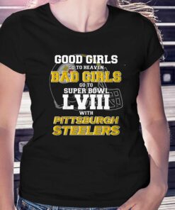 Good Girls Go To Heaven Bad Girls Go To Super Bowl Lviii With Pittsburgh Steelers Shirt 1 Good Girls Go To Heaven Bad Girls Go To Super Bowl Lviii With Pittsburgh Steelers Shirt 2