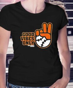 Good Vibes Only Shirt Sf Giants Fans 1 Good Vibes Only Shirt Sf Giants Fans 2