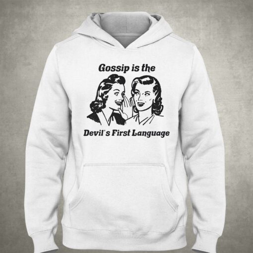 Gossip Is The Devil’s First Language Shirt