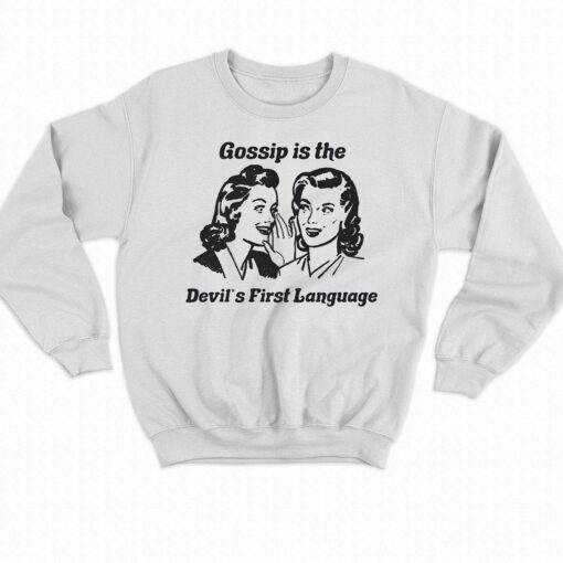 Gossip Is The Devil’s First Language Shirt