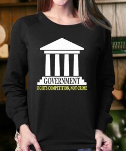 Government Fights Competition Not Crime Shirt 3 Government Fights Competition Not Crime Shirt 4