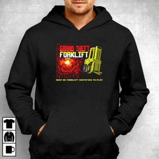 Grand Theft Forklift T-shirt