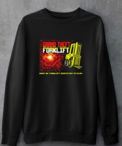 Grand Theft Forklift T shirt 4