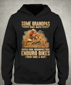 Grandpas Take Naps Dga 127 Super Cool Grandpas Ride Enduro Bike Then Take A Nap Shirt 2 Grandpas Take Naps Dga 127 Super Cool Grandpas Ride Enduro Bike Then Take A Nap Shirt 3