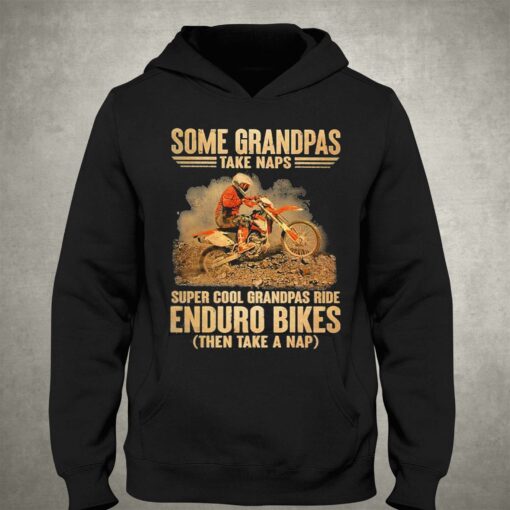 Grandpas Take Naps Dga 127 Super Cool Grandpas Ride Enduro Bike Then Take A Nap Shirt