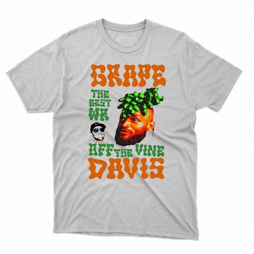 Grape Davis The Best Wr And Burt Off The Vine Shirt