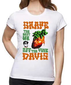 Grape Davis The Best Wr And Burt Off The Vine Shirt