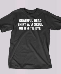 Grateful Dead Shirt W A Skull On It Tie Dye Band Shirt Grateful Dead Shirt W A Skull On It Tie Dye Band Shirt