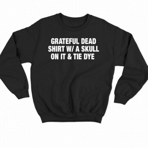 Grateful Dead Shirt W A Skull On It Tie Dye Band Shirt