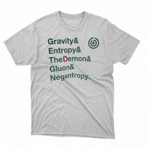 Gravity Entropy The Demon Gluon Negentropy T-shirt