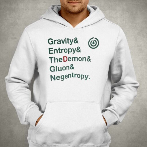 Gravity Entropy The Demon Gluon Negentropy T-shirt