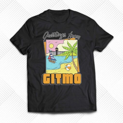 Greetings From Gitmo T-shirt