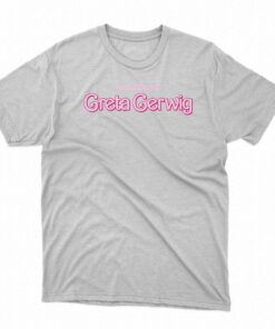 Greta Gerwig Barbie Movie T-shirt Greta Gerwig Barbie Movie T-shirt