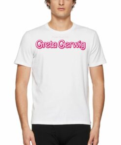 Greta Gerwig Barbie Shirt Greta Gerwig Barbie Shirt