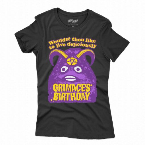 Grimace’s Birthday Wouldst Thou Like To Live Deliciously Shirt