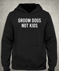 Groom Dogs Not Kids T-shirt 2 Groom Dogs Not Kids T shirt 3
