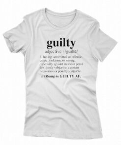 Guilty Definition Trump Is Guilty Af Black Shirt Guilty Definition Trump Is Guilty Af Black Shirt