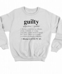Guilty Definition Trump Is Guilty Af Black Shirt 4