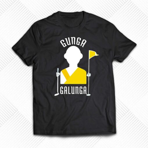 Gunga Galunga Shirt