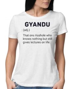 Gyandu That One Asshole Who Knows Nothing But Still Gives Lectures On Life Shirt Gyandu That One Asshole Who Knows Nothing But Still Gives Lectures On Life Shirt