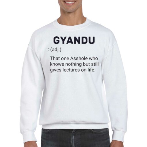 Gyandu That One Asshole Who Knows Nothing But Still Gives Lectures On Life Shirt