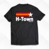 H Town Houston Tx Shirt