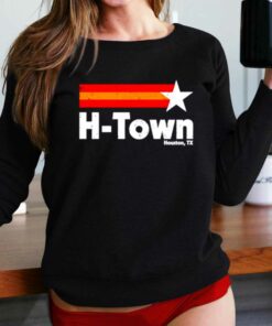 H Town Houston Tx Shirt 2
