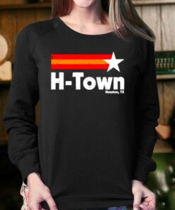 H Town Houston Tx Shirt 4