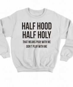 Half Hood Half Holy T-shirt 3 Half Hood Half Holy T shirt 4