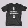 Half Man Half Shrimp Shirt