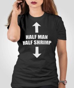 Half Man Half Shrimp Shirt 2