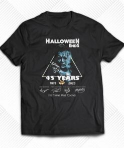 Halloween Ends 45 Years 1978 – 2023 His Time Has Come T-shirt