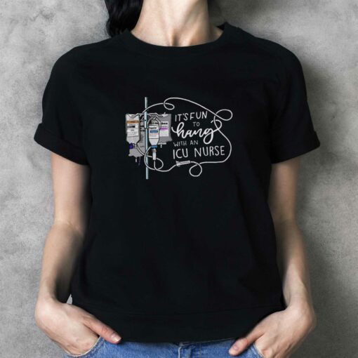 Hang With An Icu Nurse T-shirt