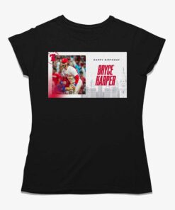 Happy Birthday Bryce Harper T-shirt