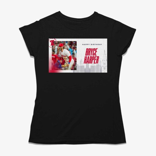 Happy Birthday Bryce Harper T-shirt