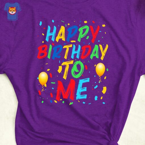 Happy Birthday To Me Sweatshirt