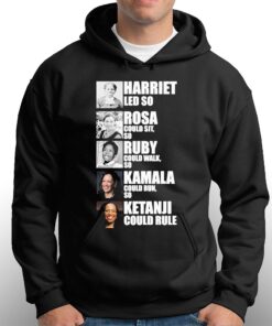 Harriet Led So Rosa Could Sit So Ruby Could Walk So Kamala Could Run So Ketanji Could Rule Shirt 2 Harriet Led So Rosa Could Sit So Ruby Could Walk So Kamala Could Run So Ketanji Could Rule Shirt 3