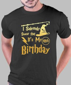 Harry Potter I Solemnly Swear That Its My Birthday Shirt Harry Potter I Solemnly Swear That Its My Birthday Shirt
