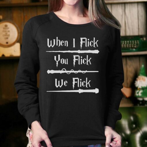 Harry Potter When I Flick You Flick We Flick T-shirt