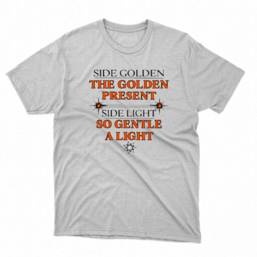 Harry Styles Side Golden The Golden Present Side Light So Gentle A Light T-shirt