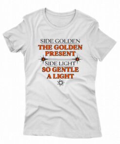 Harry Styles Side Golden The Golden Present Side Light So Gentle A Light T-shirt Harry Styles Side Golden The Golden Present Side Light So Gentle A Light T-shirt