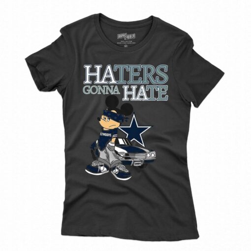 Haters Gonna Hate Dallas Cowboys Unisex T-shirt