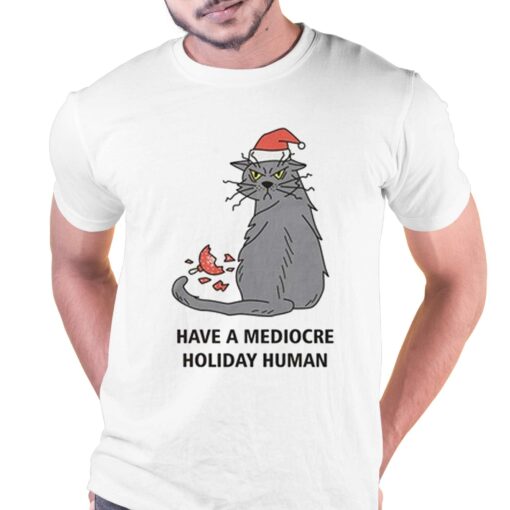 Have A Dediovre Holiday Human Shirt