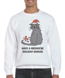 Have A Mediocre Holiday Human T-shirt 3 Have A Mediocre Holiday Human T shirt 4