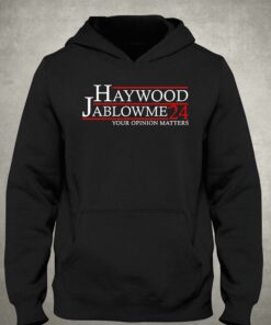 Haywood Jablowme 2024 Your Opinion Matters Shirt 2 Haywood Jablowme 2024 Your Opinion Matters Shirt 3
