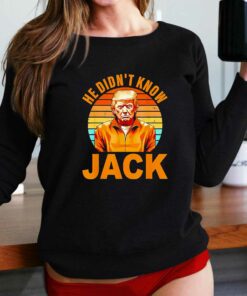 He Didnt Know Jack Trump Vintage Shirt He Didnt Know Jack Trump Vintage Shirt