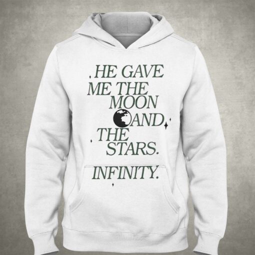 He Gave Me The Moon And The Stars Infinity Sweatshirt Hoodie